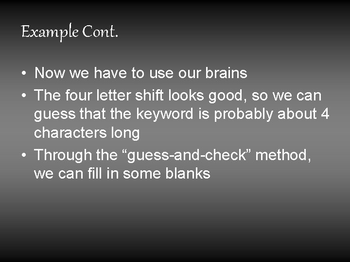 Example Cont. • Now we have to use our brains • The four letter