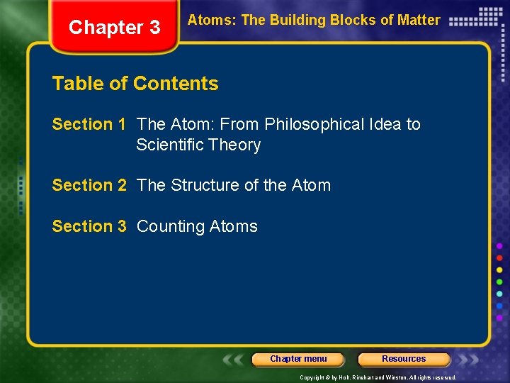 Chapter 3 Atoms: The Building Blocks of Matter Table of Contents Section 1 The