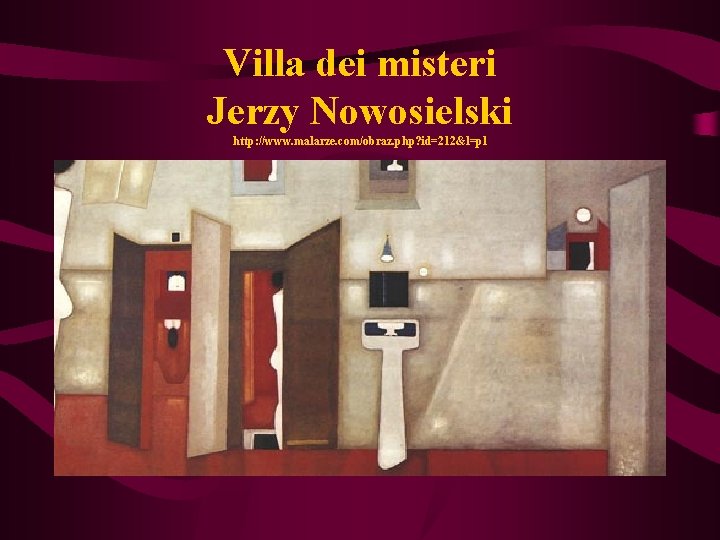 Villa dei misteri Jerzy Nowosielski http: //www. malarze. com/obraz. php? id=212&l=pl 