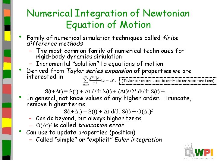  • • Numerical Integration of Newtonian Equation of Motion Family of numerical simulation