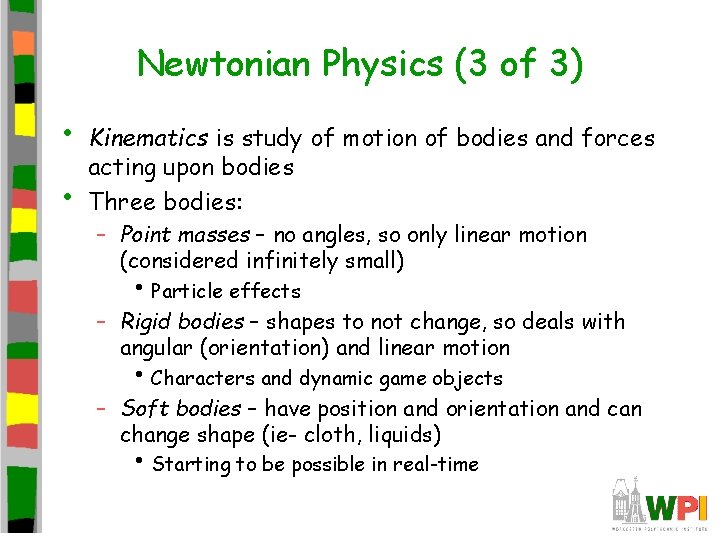 Newtonian Physics (3 of 3) • • Kinematics is study of motion of bodies