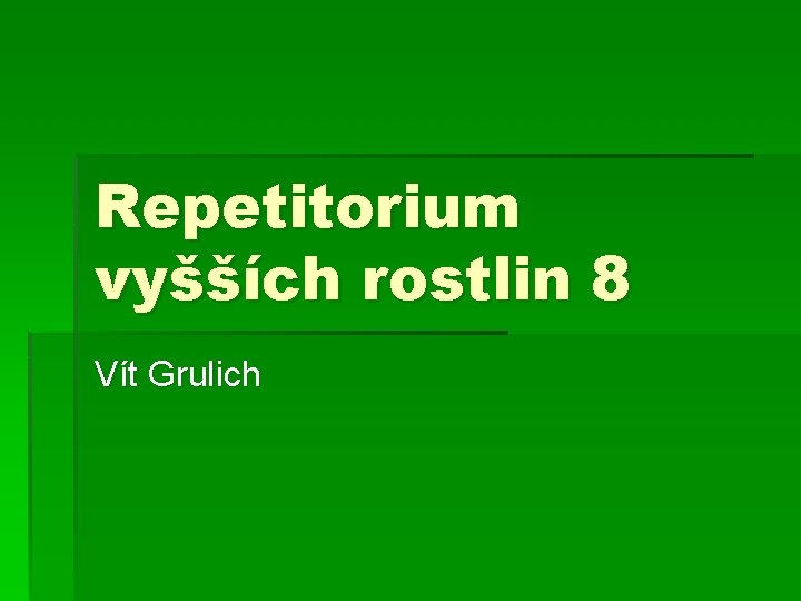 Repetitorium vyšších rostlin 8 Vít Grulich 