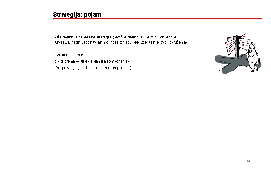 Strategija: pojam Više definicija generalne strategije (bazična definicija, Helmut Von Moltke, Andrews, način uspostavljanja