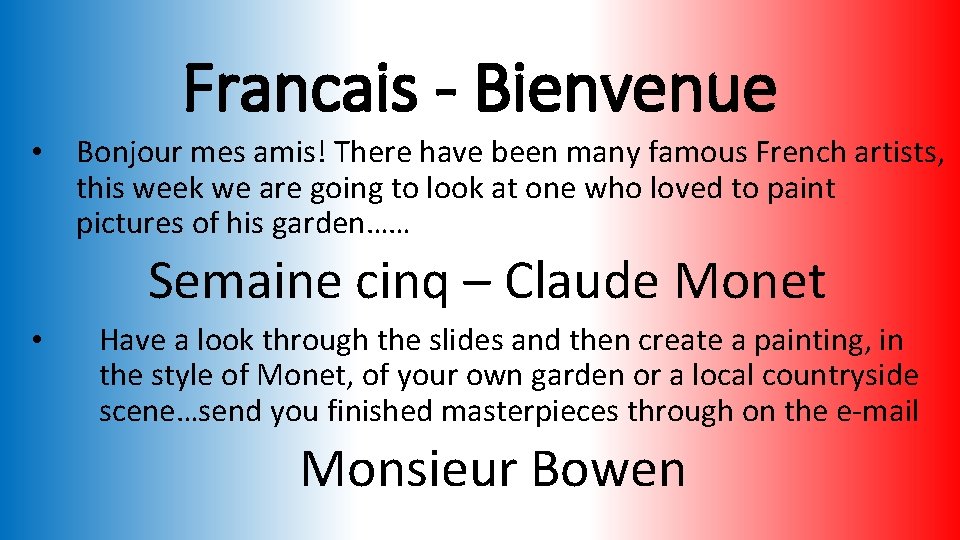 Francais - Bienvenue • Bonjour mes amis! There have been many famous French artists,