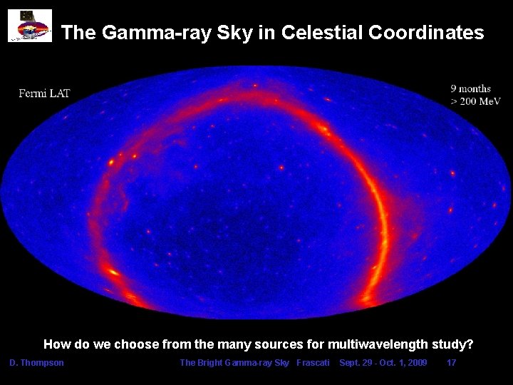The Gamma-ray Sky in Celestial Coordinates How do we choose from the many sources The Gamma-ray Sky in Celestial Coordinates How do we choose from the many sources