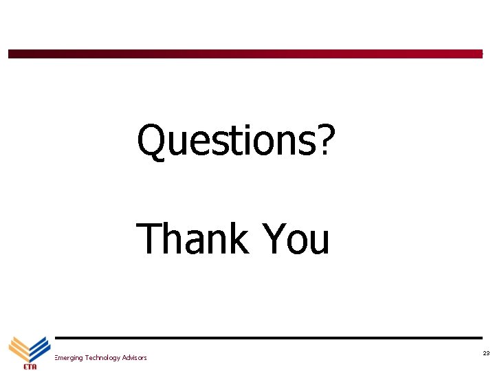 Questions? Thank You Emerging Technology Advisors 23 