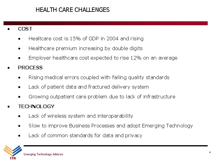 HEALTH CARE CHALLENGES • • • COST • Healtcare cost is 15% of GDP