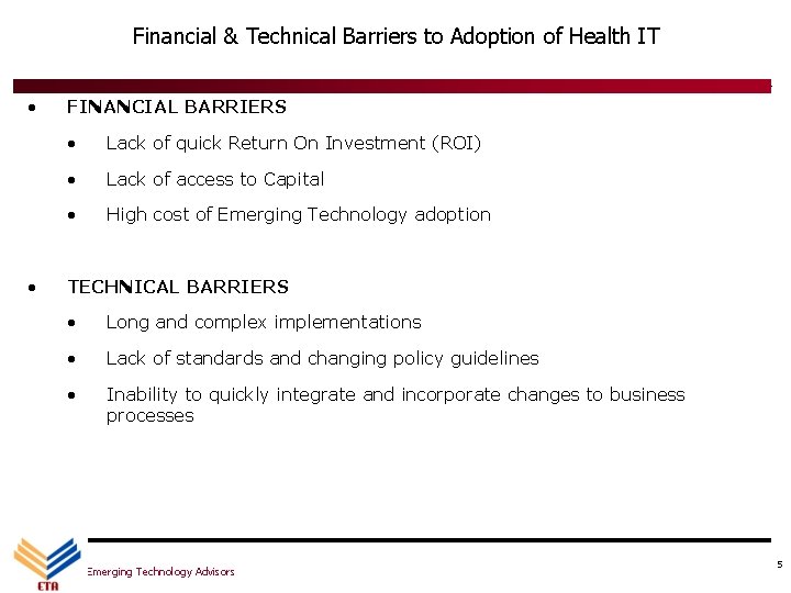 Financial & Technical Barriers to Adoption of Health IT • • FINANCIAL BARRIERS •