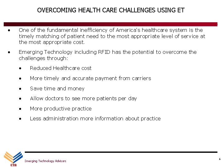 OVERCOMING HEALTH CARE CHALLENGES USING ET • One of the fundamental inefficiency of America’s