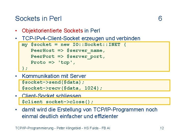 Sockets in Perl 6 • Objektorientierte Sockets in Perl • TCP-IPv 4 -Client-Socket erzeugen