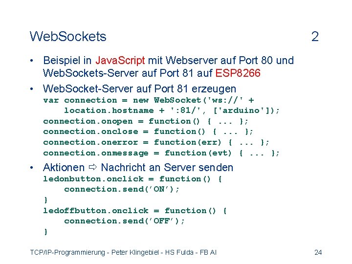 Web. Sockets 2 • Beispiel in Java. Script mit Webserver auf Port 80 und