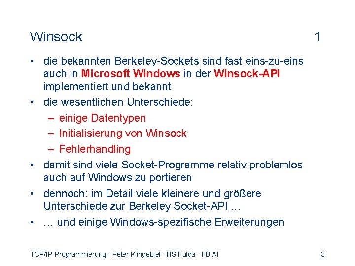 Winsock 1 • die bekannten Berkeley-Sockets sind fast eins-zu-eins auch in Microsoft Windows in
