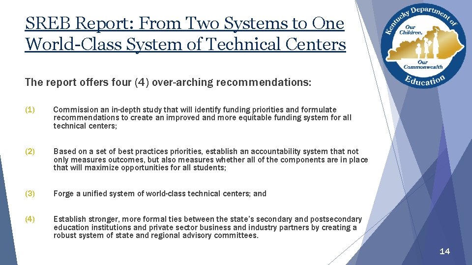 SREB Report: From Two Systems to One World-Class System of Technical Centers The report SREB Report: From Two Systems to One World-Class System of Technical Centers The report