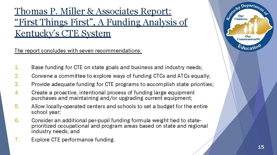 Thomas P. Miller & Associates Report: “First Things First”, A Funding Analysis of Kentucky’s Thomas P. Miller & Associates Report: “First Things First”, A Funding Analysis of Kentucky’s