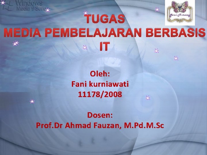 TUGAS MEDIA PEMBELAJARAN BERBASIS IT Oleh: Fani kurniawati 11178/2008 Dosen: Prof. Dr Ahmad Fauzan,