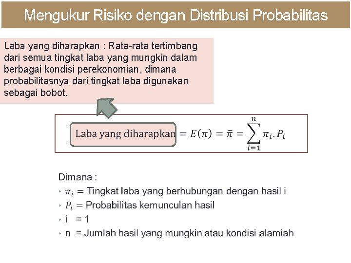 Mengukur Risiko dengan Distribusi Probabilitas Laba yang diharapkan : Rata-rata tertimbang dari semua tingkat