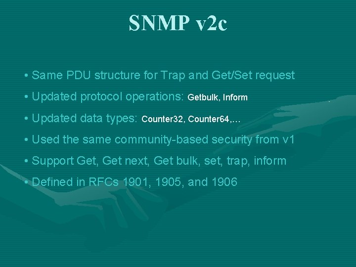 SNMP v 2 c • Same PDU structure for Trap and Get/Set request •