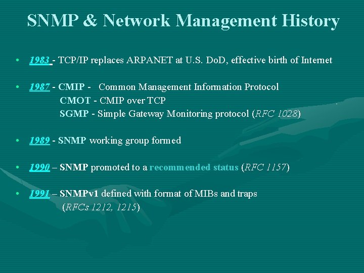 SNMP & Network Management History • 1983 - TCP/IP replaces ARPANET at U. S.