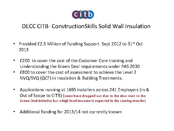 DECC CITB- Construction. Skills Solid Wall Insulation • Provided £ 2. 5 Million of