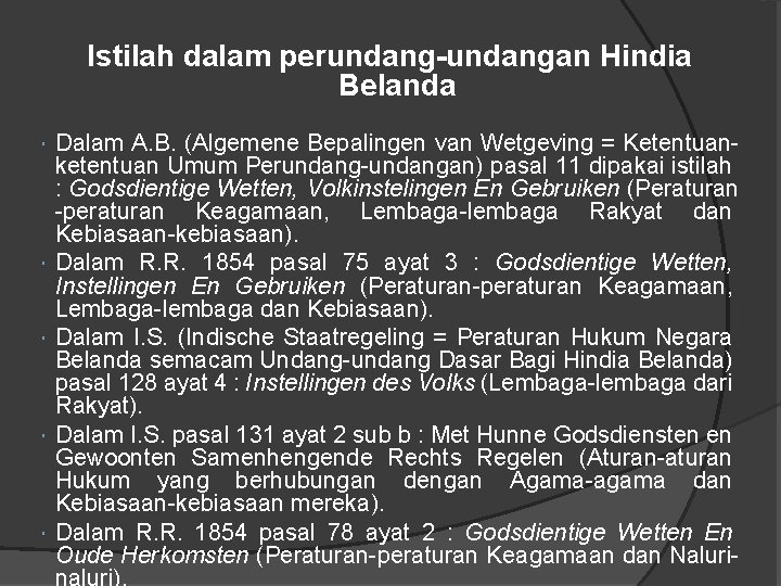 Istilah dalam perundang-undangan Hindia Belanda Dalam A. B. (Algemene Bepalingen van Wetgeving = Ketentuanketentuan