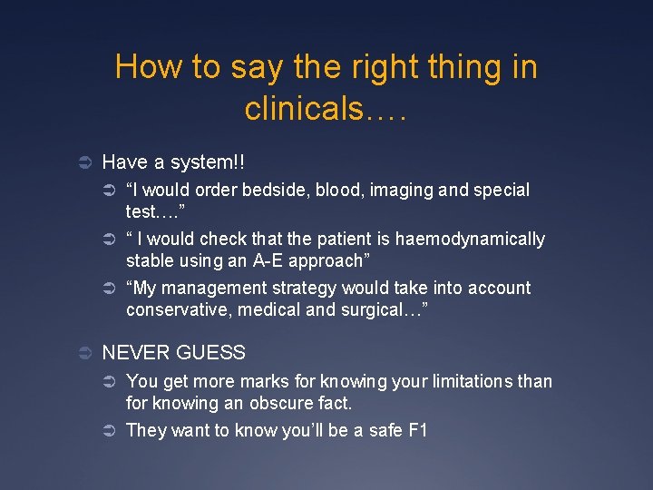 How to say the right thing in clinicals…. Ü Have a system!! Ü “I