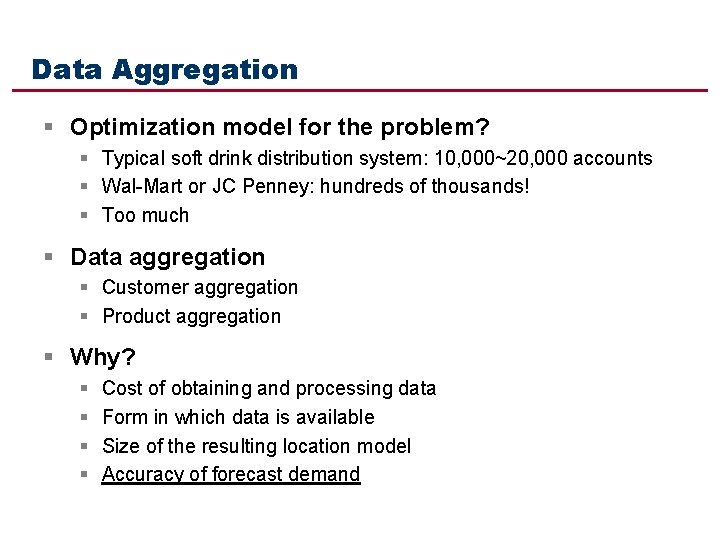 Data Aggregation § Optimization model for the problem? § Typical soft drink distribution system: