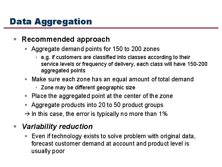 Data Aggregation § Recommended approach § Aggregate demand points for 150 to 200 zones