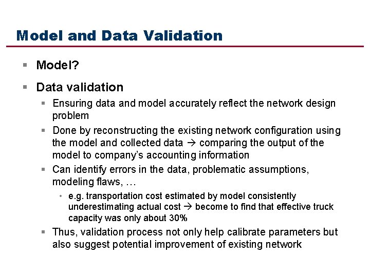 Model and Data Validation § Model? § Data validation § Ensuring data and model