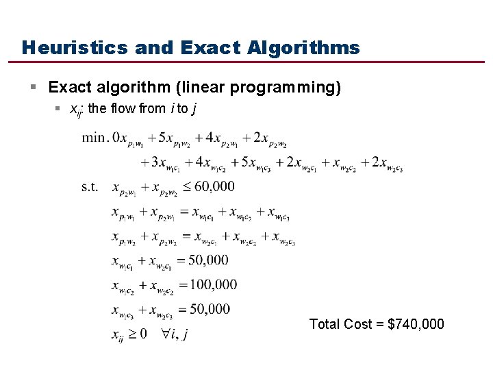 Heuristics and Exact Algorithms § Exact algorithm (linear programming) § xij: the flow from