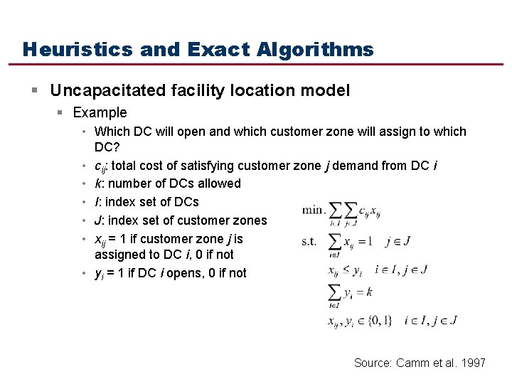 Heuristics and Exact Algorithms § Uncapacitated facility location model § Example • Which DC