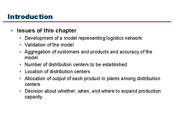 Introduction § Issues of this chapter § Development of a model representing logistics network