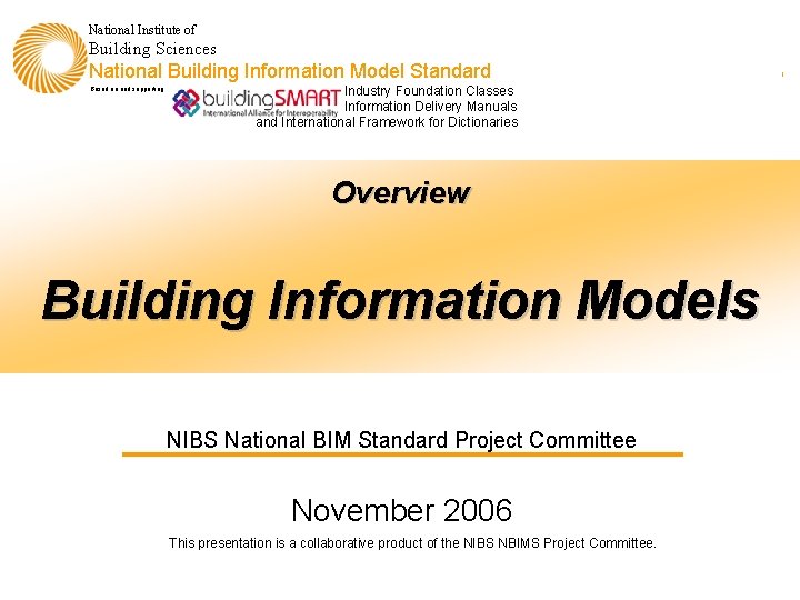 National Institute of Building Sciences National Building Information Model Standard Based on and supporting