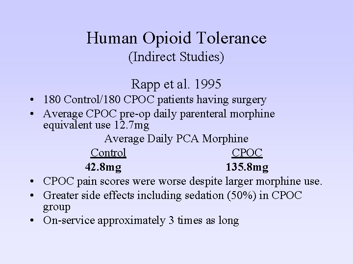 Human Opioid Tolerance (Indirect Studies) Rapp et al. 1995 • 180 Control/180 CPOC patients