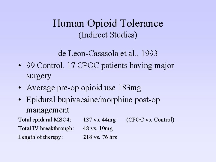 Human Opioid Tolerance (Indirect Studies) de Leon-Casasola et al. , 1993 • 99 Control,