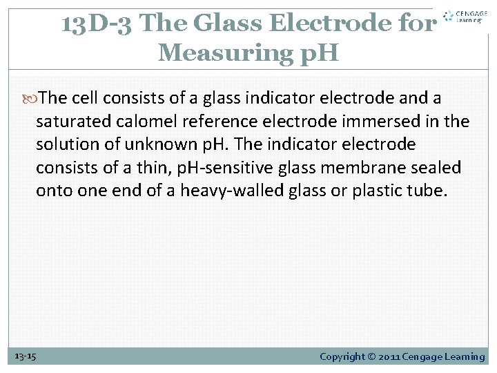 13 D-3 The Glass Electrode for Measuring p. H The cell consists of a