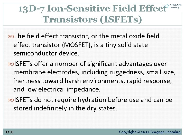 13 D-7 Ion-Sensitive Field Effect Transistors (ISFETs) The field effect transistor, or the metal