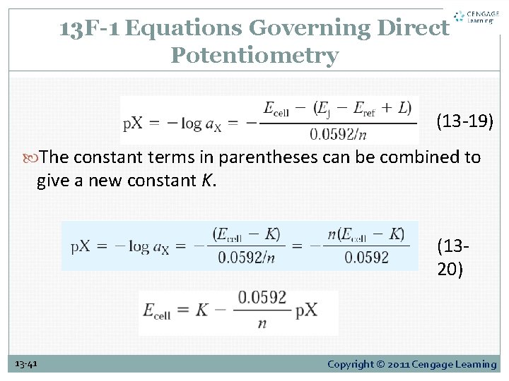 13 F-1 Equations Governing Direct Potentiometry (13 -19) The constant terms in parentheses can