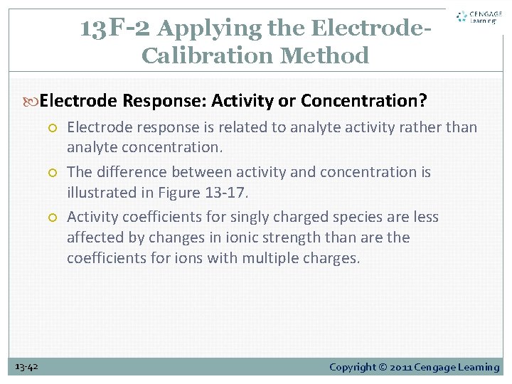 13 F-2 Applying the Electrode. Calibration Method Electrode Response: Activity or Concentration? Electrode response