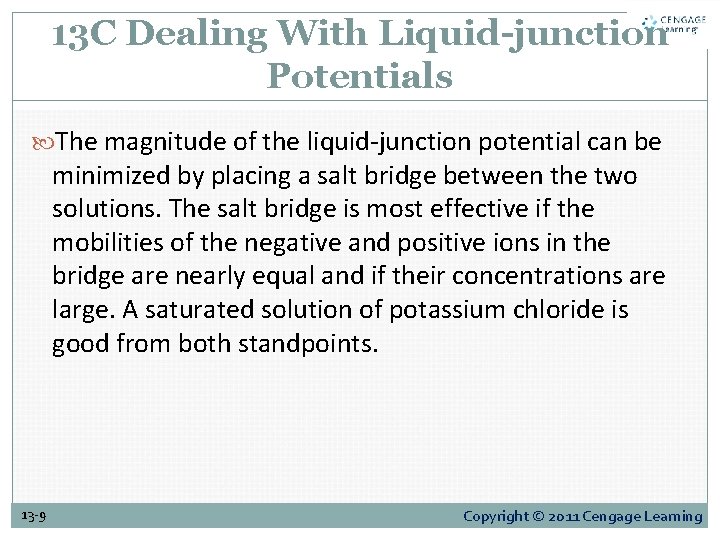 13 C Dealing With Liquid-junction Potentials The magnitude of the liquid-junction potential can be