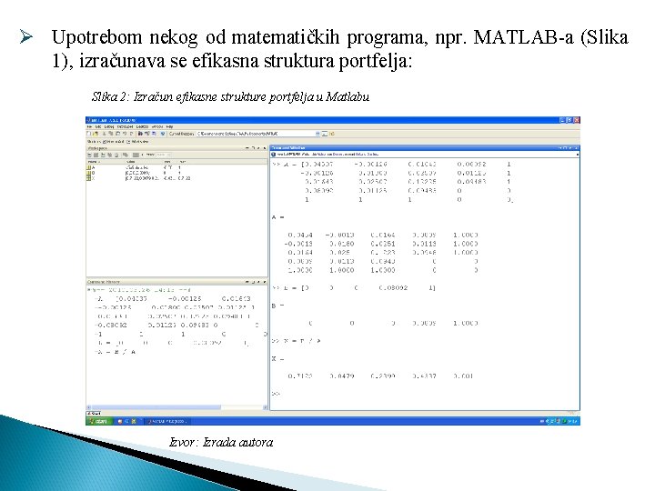 Ø Upotrebom nekog od matematičkih programa, npr. MATLAB-a (Slika 1), izračunava se efikasna struktura