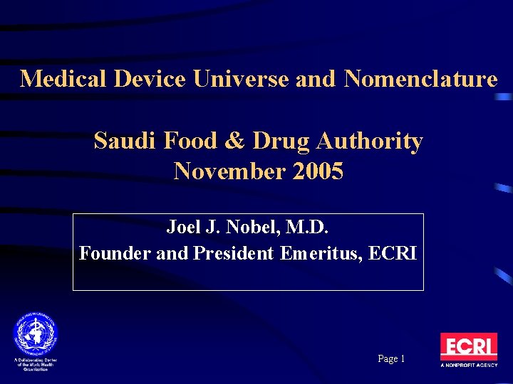 Medical Device Universe and Nomenclature Saudi Food & Drug Authority November 2005 Joel J.