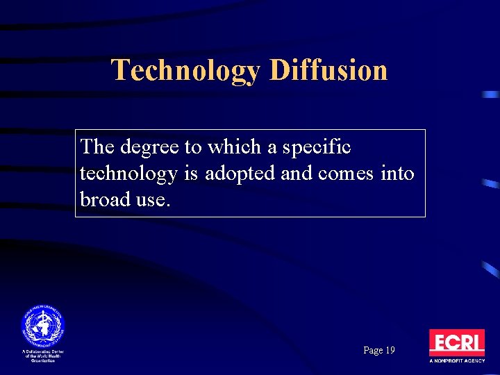 Technology Diffusion The degree to which a specific technology is adopted and comes into