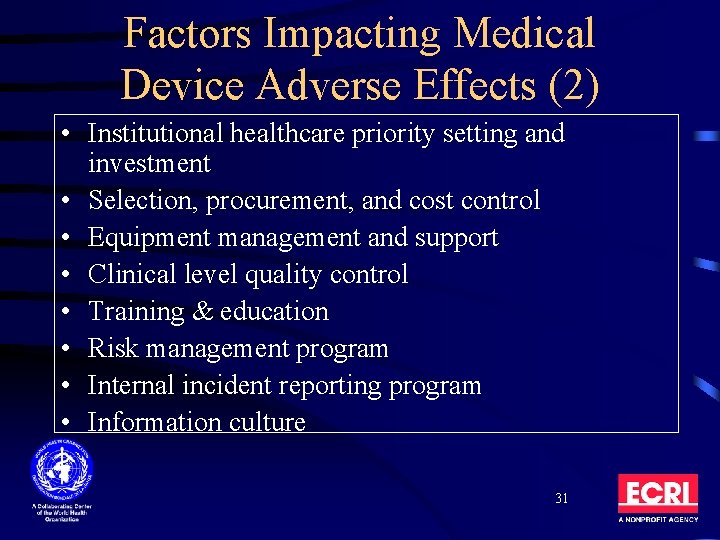 Factors Impacting Medical Device Adverse Effects (2) • Institutional healthcare priority setting and investment Factors Impacting Medical Device Adverse Effects (2) • Institutional healthcare priority setting and investment