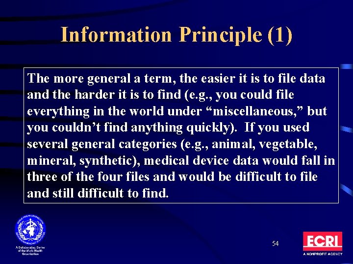 Information Principle (1) The more general a term, the easier it is to file