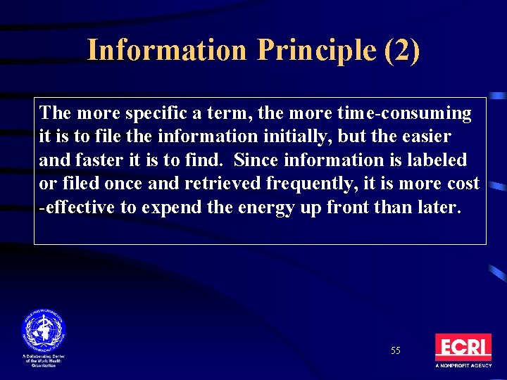 Information Principle (2) The more specific a term, the more time-consuming it is to