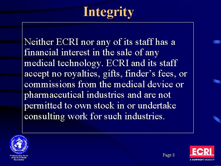 Integrity Neither ECRI nor any of its staff has a financial interest in the