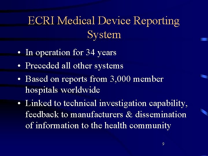 ECRI Medical Device Reporting System • In operation for 34 years • Preceded all