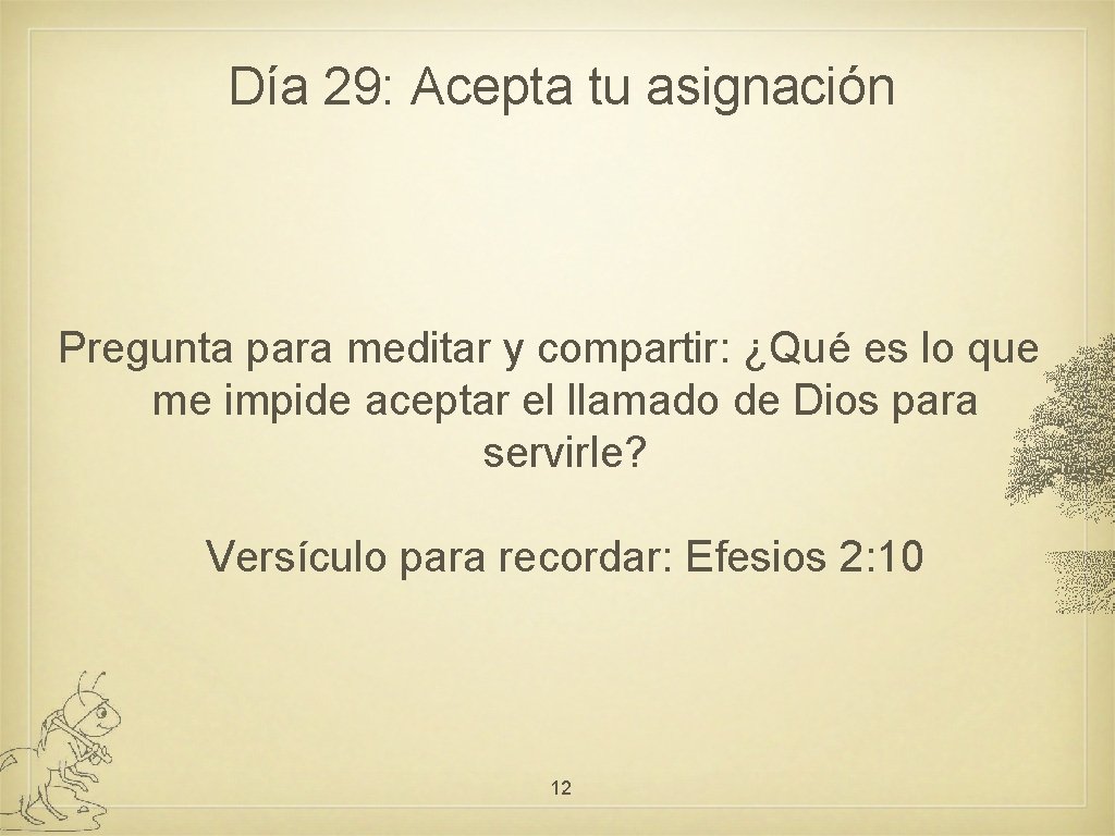 Día 29: Acepta tu asignación Pregunta para meditar y compartir: ¿Qué es lo que