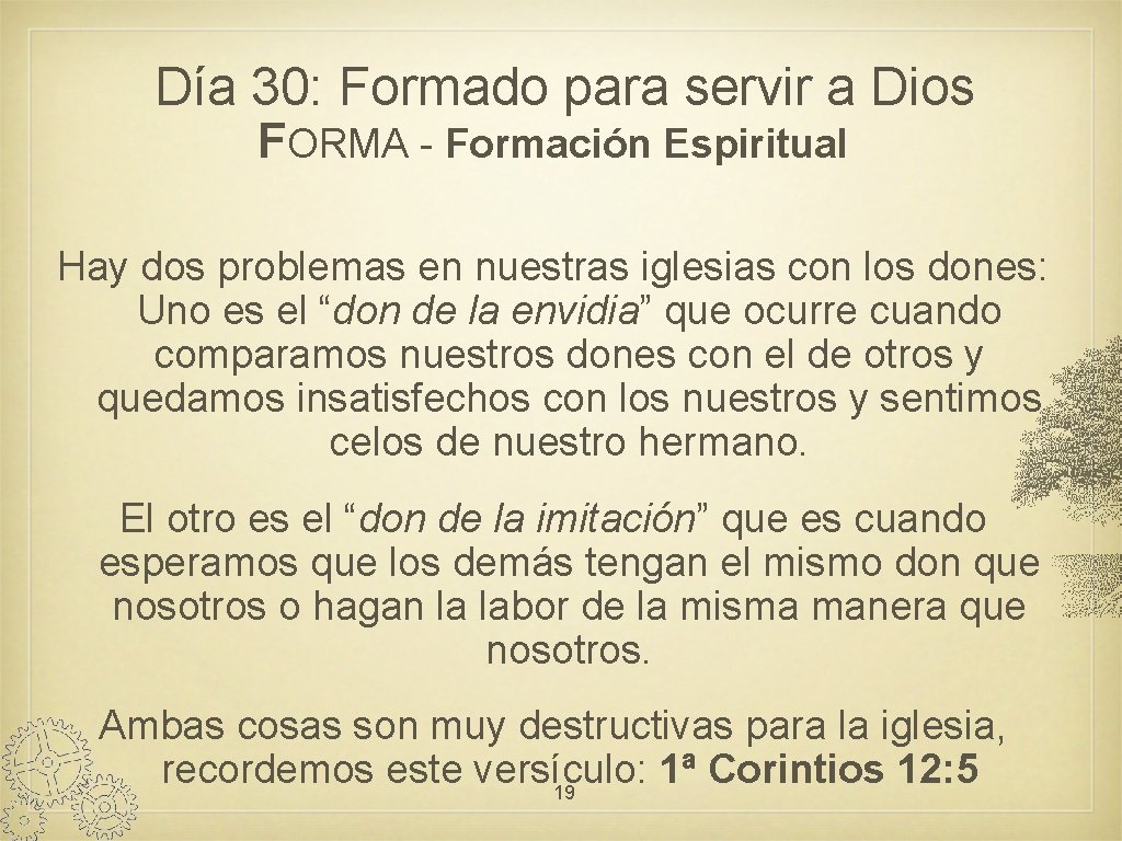 Día 30: Formado para servir a Dios FORMA - Formación Espiritual Hay dos problemas