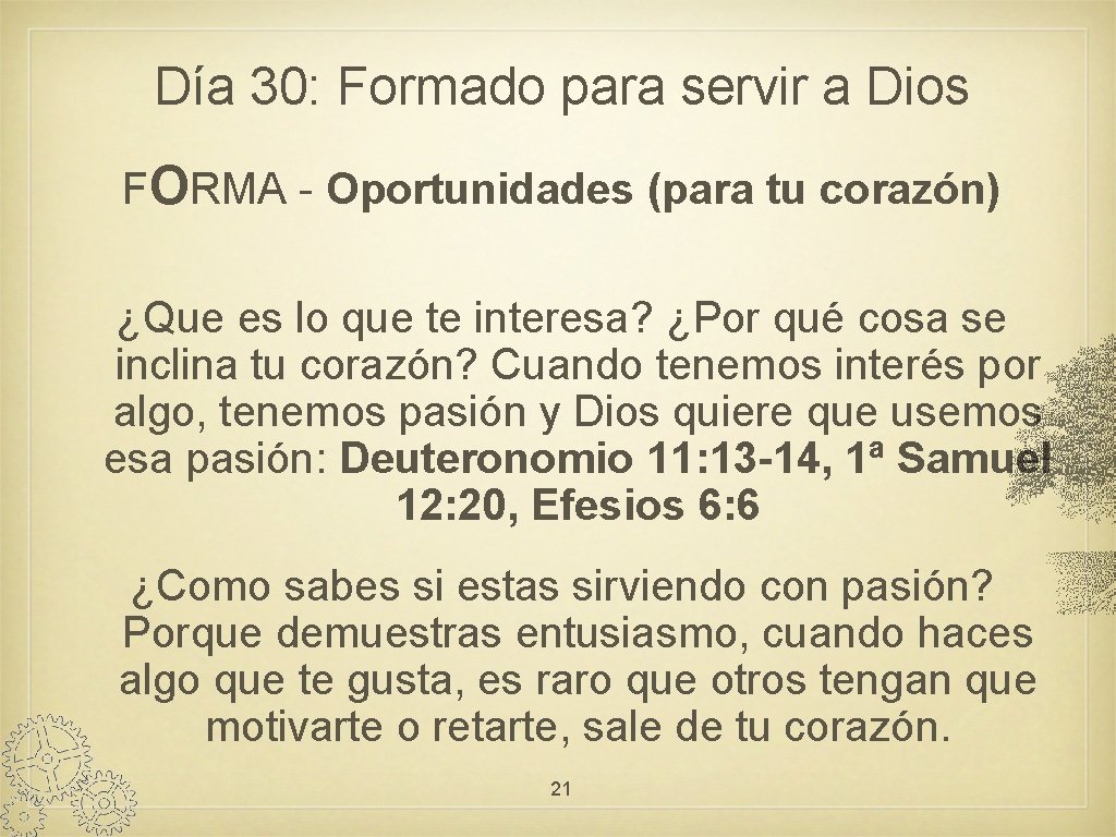 Día 30: Formado para servir a Dios FORMA - Oportunidades (para tu corazón) ¿Que